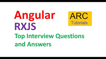 Angular RxJS - Interview Questions and Answers 2020  | ARC Tutorials