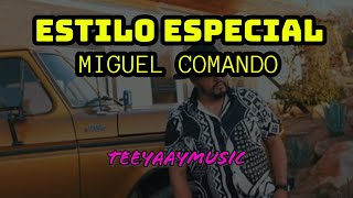 Estilo Especial Miguel Comando Ft Nuevo Orden En Vivo
