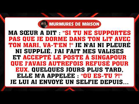 Ma sœur a dit : « Si tu refuses que je dorme dans ton lit avec ton mari, va-t’en ! » Puis j’ai…