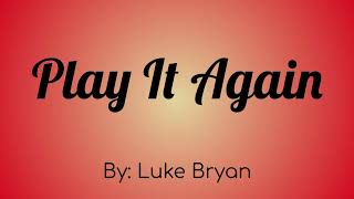 Luke Bryan - Play It Again Lyric Video