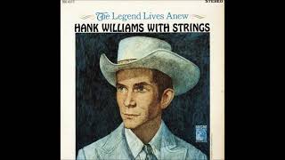 I Don&#39;t Care (If Tomorrow Never Comes) ~ Hank Williams with Strings (1966)