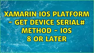 Xamarin Ios Platform - Get Device Serial - Ios 8 Or Later