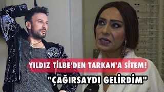Yıldız Tilbeden Tarkana Sitem \