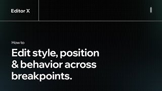 How to edit style, position and behavior across breakpoints | Editor X screenshot 2