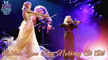 Taylor Swift & Alison Krauss - When You Say Nothing At All (Live on The 1989 World Tour)