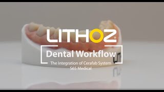 Lithoz The Dental Workflow on the CeraFab S65 Medical