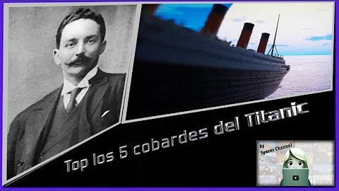 ¿Quién fue el cobarde del Titanic?
