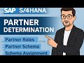 SAP S/4HANA Partner Determination | Roles, Schema Definition & Assignment