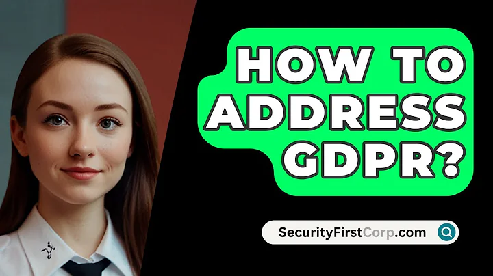 How To Address GDPR? - SecurityFirstCorp.com