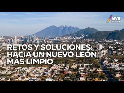 RETOS y SOLUCIONES: hacia un NUEVO LEÓN más LIMPIO | RETOS con Carlos Campos