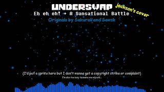 UNDERSWAP OST #16 + #23 | Eh eh eh! + A Sansational Battle. [Jackson's Cover]