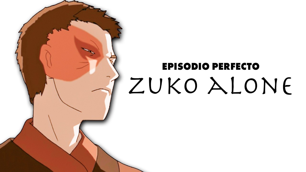 El Episodio Perfecto de Avatar : Zuko Solitario