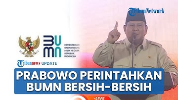 Sikap Tegas Prabowo Subianto Beri Perintah BUMN Bersih-bersih: Saya Kirim Kejagung dan KPK!