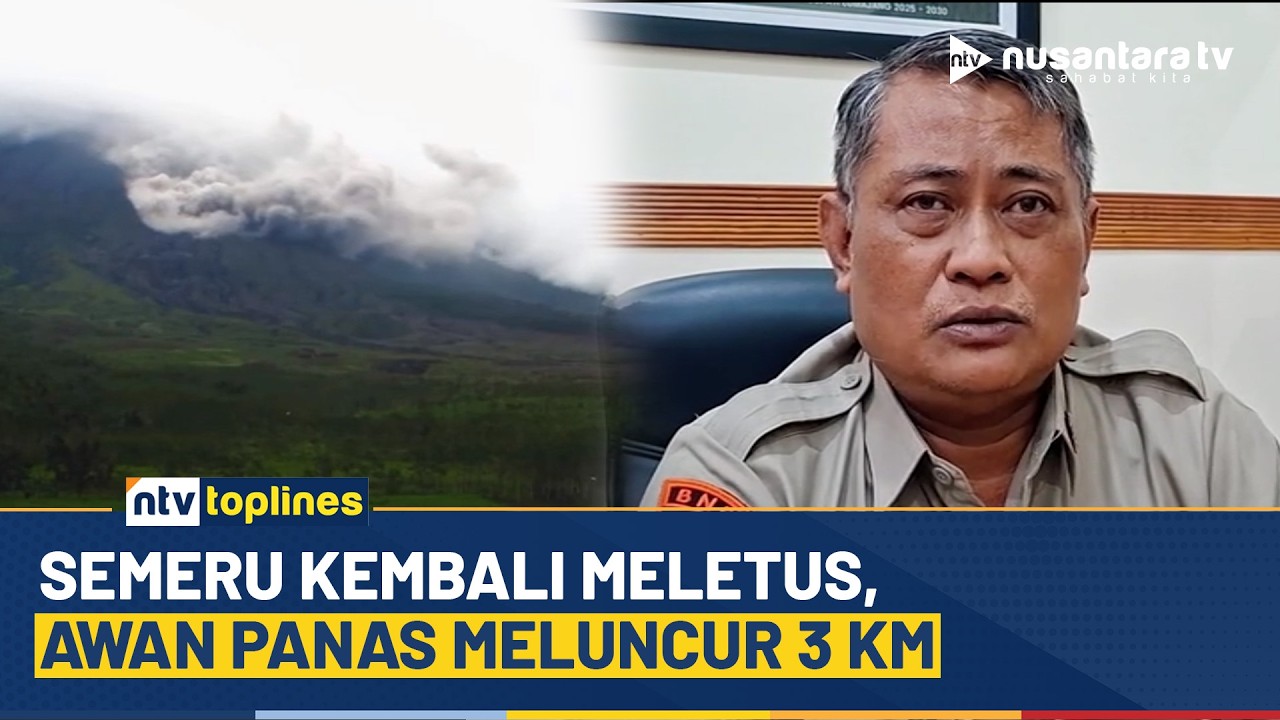 Gunung Semeru Erupsi Lagi! Awan Panas Guguran Meluncur 3 Kilometer | NTV TOPLINES