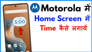 Home Screen Time Setting Moto | How To Set Clock On Home Screen In Motorola
