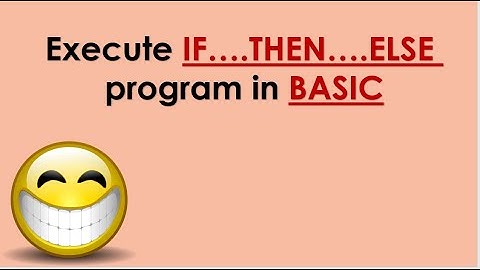 Program1-(IF...THEN....ELSE) BASIC