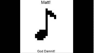 God Damnit Matt Sound Clip Youtube