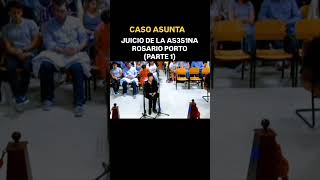 JUICIO DE LA ASESINA ROSARIO PORTO, CASO ASUNTA.#Juicio #Truecrime #crimen #Rosarioporto #casoasunta