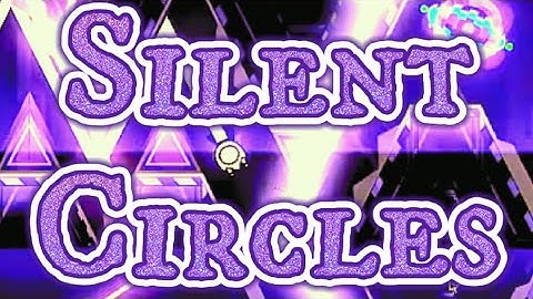 (LEGENDARY DEMON) Silent Circles NERFDATE By Zynvire RTX ON - Geometry Dash Extreme Demon