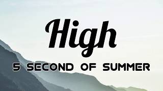 5 Second Of Summer - High Lyrics by Iconic Lyrics