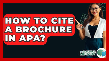 How To Cite A Brochure In APA? - The Language Library