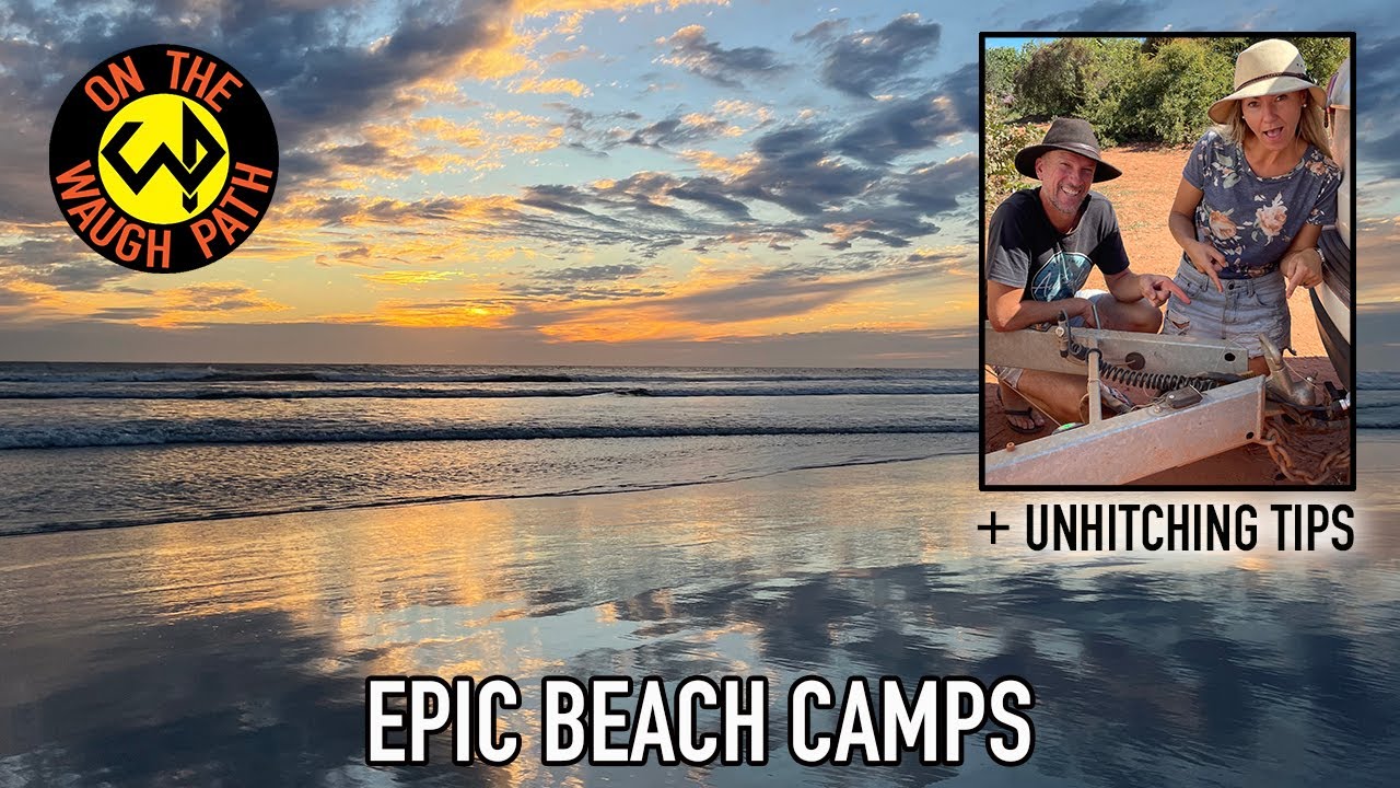 EPIC BEACH CAMPS | HOW TO UNHITCH A CARAVAN | FAMILY TRAVELLING AUSTRALIA | EPISODE 7