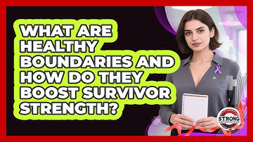What Are Healthy Boundaries And How Do They Boost Survivor Strength? - Strong Survivors Network