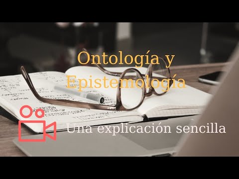 Vídeo: Diferencia Entre Ontología Y Epistemología