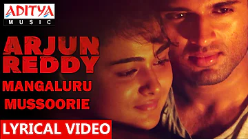 Mangaluru - Mussoorie Song With Lyrics || Arjun Reddy Songs || Vijay Devarakonda, Shalini || Sandeep