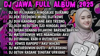DJ JAWA TERBARU 2025 FULL BASS 🎶 DJ IKI PILIHANKU NINGGALKE SLIRAMU 🎶DJ JAWA FULL ALBUM TERBARU 2025