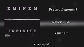 Eminem - Never 2 Far (Legendado)