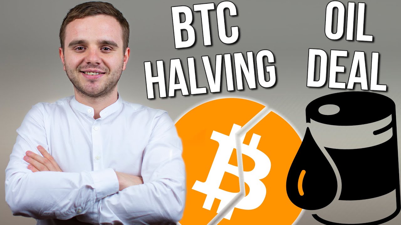 Where to buy BTC before Halving? Oil Deal Weekly Market Outlook