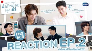 REACTION #MeAndTheeSeriesEP2 | ตำนานบทใหม่ของคุณธีร์กับพีช! 🤟