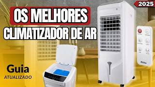 Os Melhores Climatizadores de Ar de 2025 - Comparativo Atualizado