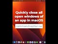 How to quickly close all open windows in macos ventura