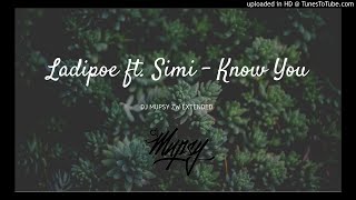 Ladipoe ft. Simi - Know You (2020 DJ Mupsy Extended)🔥