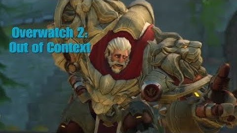 Overwatch 2: Out of Context