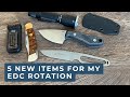 5 NEW items for my EDC rotation