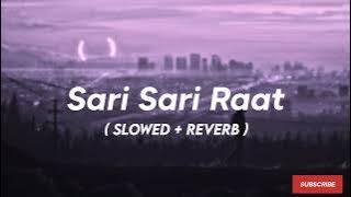 Sari Sari Raat ( Slowed   Reverb ) - Khiladi 786