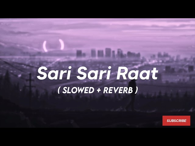 Sari Sari Raat ( Slowed + Reverb ) - Khiladi 786 class=