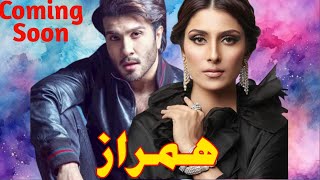 Humraaz | Coming Soon - Best Drama| Feroze Khan | Ayeza Khan | Zahid Ahmed |Pakistani New Drama 2024