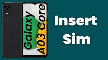 How To Insert Sim On Samsung Galaxy A03 Core