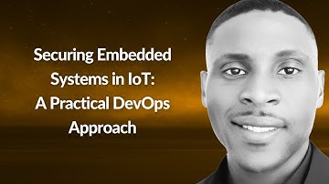 Securing Embedded Systems in IoT: A Practical DevOps Approach | Victor Oriakhi | Conf42 DevOps 2025