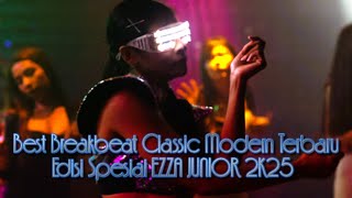 Best Breakbeat Classic Modern Terbaru // Edisi Spesial EZZA JUNIOR 2K25