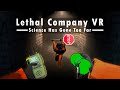 Lethal Company in VR Makes Sense