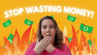 Stop Wasting Money!