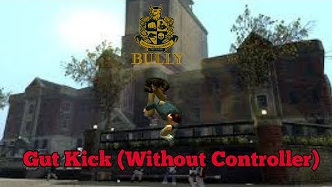 Bully AE My First Mod - Gut Kick (Without Controller)