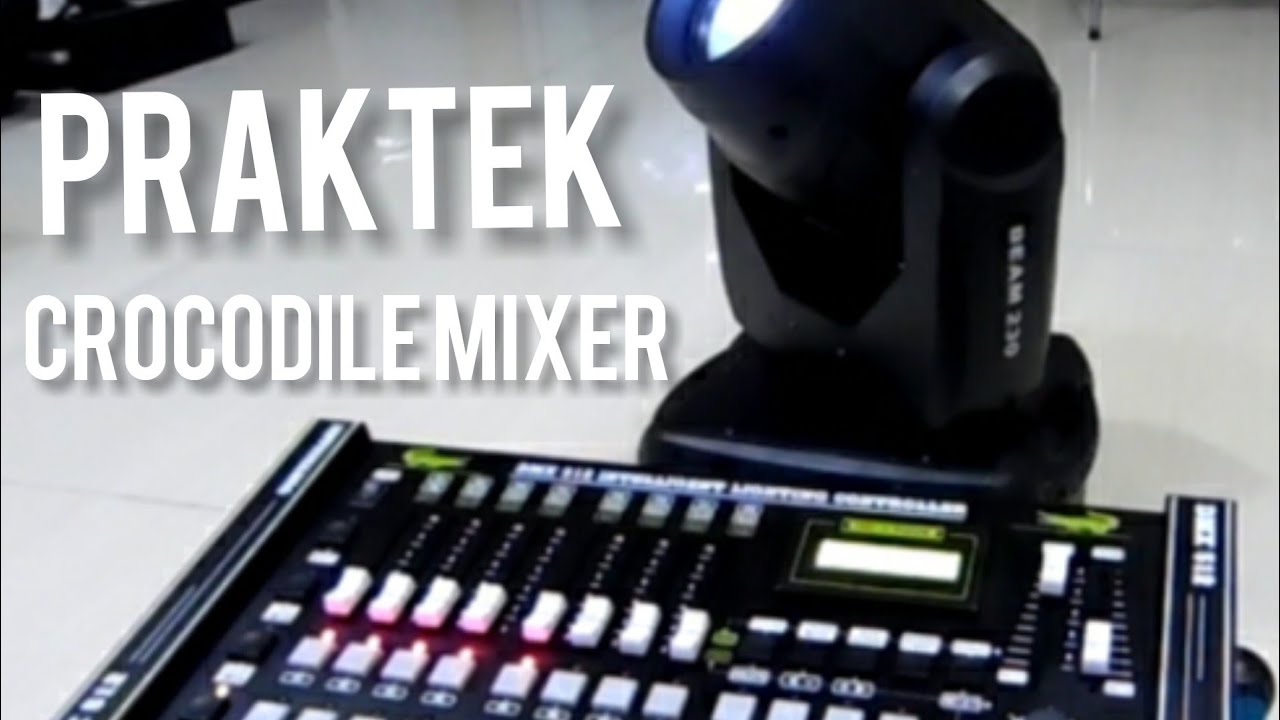 Tutorial mixer crocodile, praktikum