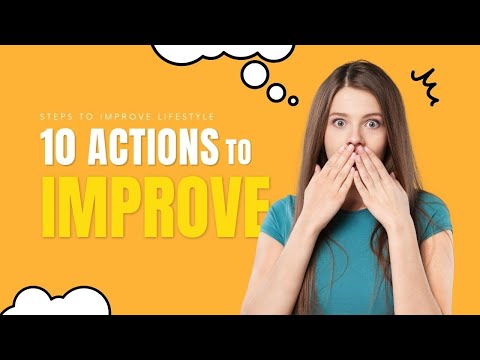 10 Action Steps to improve your lifestyle fast |  10  Self improvement Principles