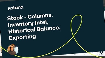 Stock Screen - Columns, Inventory Intel, etc. (Episode 29) | Katana Cloud Inventory